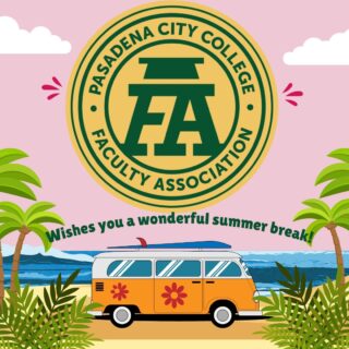 Your PCCFA Executive Board wishes you all a restful and wonderful summer break! We'll be working hard for you this summer! #PCCFA #PCCFacultyAssociation #PasadenaCityCollege #FacultyUnion #PCCFacultyAssociation