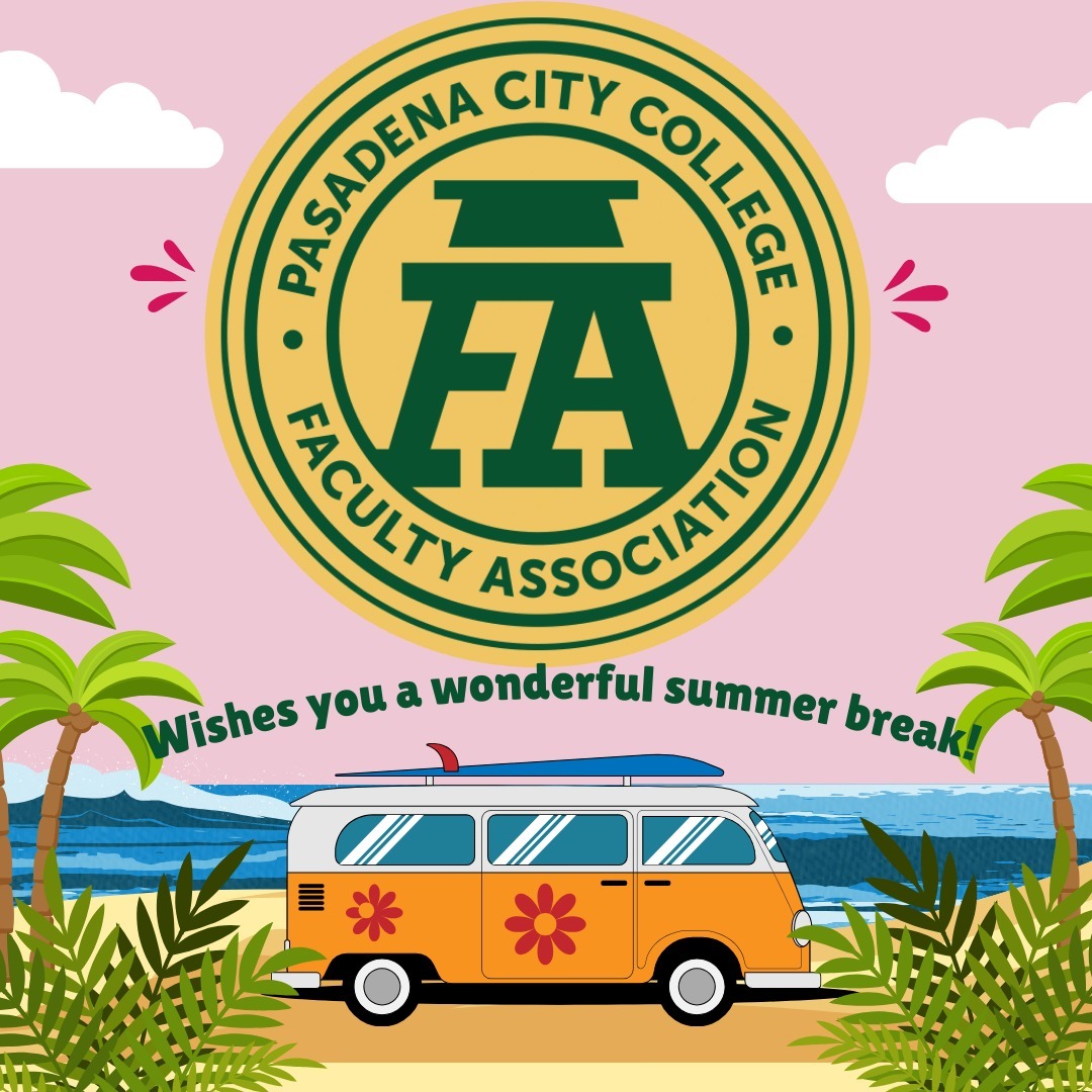 Your PCCFA Executive Board wishes you all a restful and wonderful summer break! We'll be working hard for you this summer! #PCCFA #PCCFacultyAssociation #PasadenaCityCollege #FacultyUnion #PCCFacultyAssociation
