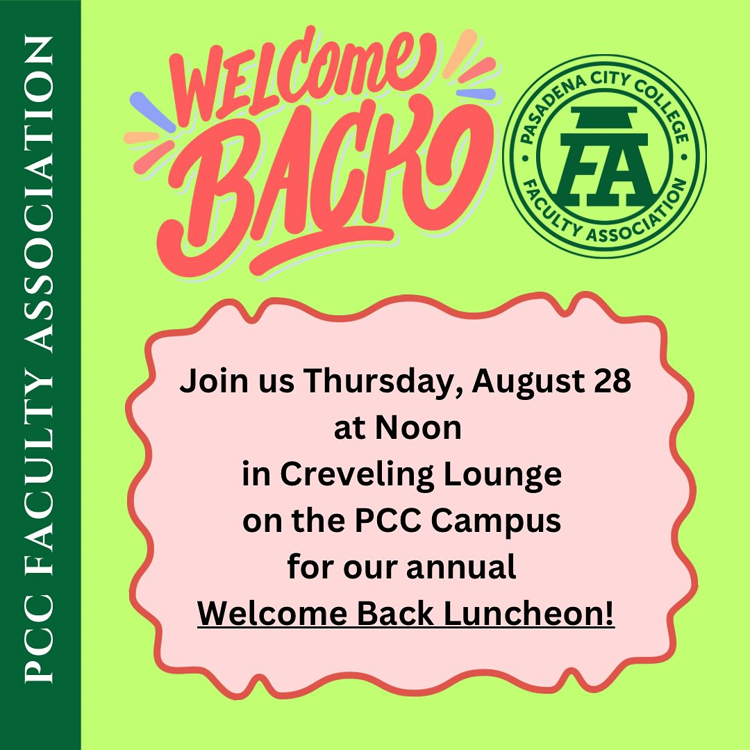 Welcome Back lunch! Come join the FA and meet your colleagues for a relaxed social gathering in Creveling Lounge on the PCC Campus Thursday August 28 at noon PST! We will provide the food and look forward to reconnecting with you all! #pccfa #pccfacultyassociation #FacultyUnion #PasadenaCityCollege